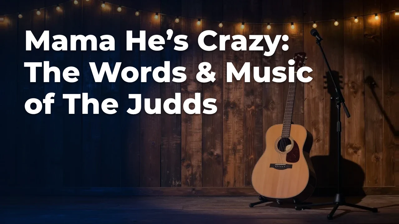 Concept artwork for Mama  He’s Crazy: The Words & Music of The Judds; not official event artwork or a performer photograph