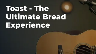 Concept artwork for Toast - The Ultimate Bread Experience; not official event artwork or a performer photograph